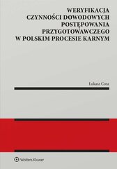 Weryfikacja czynności dowodowych postępowania przygotowawczego w polskim procesie karnym