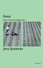 Frotaż. Szkice o literaturze anglojęzycznej