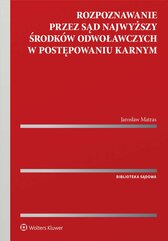 Rozpoznawanie przez Sąd Najwyższy środków odwoławczych w postępowaniu karnym