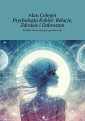 Psychologia Kobiet: Relacje, Zdrowie i Dobrostan