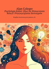 Psychologia Kobiet: Klucz do Wzmacniania Relacji i Przezwyciężania Stereotypów