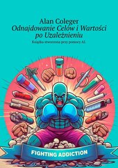 Odnajdowanie Celów i Wartości po Uzależnieniu