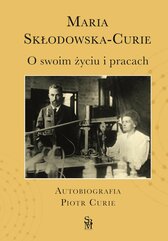 O swoim życiu i pracach. Autobiografia. Piotr Curie