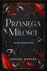 Przysięga Miłości. Krwawe Rozgrywki. Tom 2