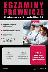 Egzaminy prawnicze Ministerstwa Sprawiedliwości 2025. Tom 3. Wzory pism z komentarzami. Etyka zawodowa