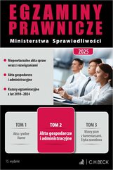 Egzaminy Prawnicze Ministerstwa Sprawiedliwości 2025. Tom 2. Akta gospodarcze i administracyjne