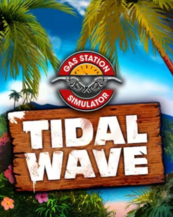 Gas Station Simulator - Tidal Wave