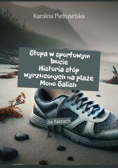 Stopa w sportowym bucie. Historia stóp wyrzuconych na plaże Mono Salish