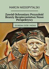 Zawód Ochroniarz Przyszłość Branży Bezpieczeństwa Nowe Perspektywy