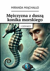 Mężczyzna z duszą konika morskiego