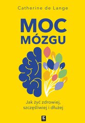 Moc mózgu.  Co robić, żeby mózg był zdrowy i szczęśliwy