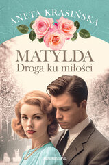 Matylda. Droga ku miłości