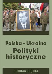 Polska - Ukraina. Polityki historyczne