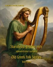 Starożytne greckie mity opowiedziane na nowo. Old Greek Folk Stories Told Anew