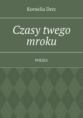 Czasy twego mroku