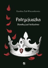 Patrycjuszka. Stawką jest królestwo