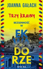 Trzy Krainy. Bezsenność w Ekwadorze