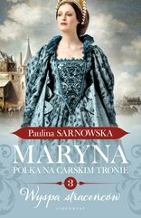 Maryna. Polka na carskim tronie. Część 3. Wyspa straceńców