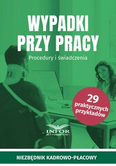 Wypadki przy pracy. Procedury i świadczenia