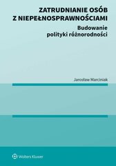 Zatrudnianie osób z niepełnosprawnościami. Budowanie polityki różnorodności