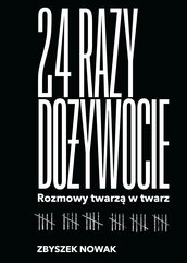 24 razy dożywocie. Rozmowy twarzą w twarz