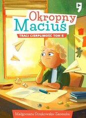 Okropny Maciuś traci cierpliwość. Tom 5