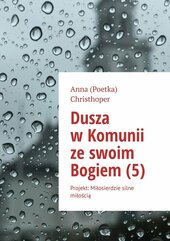 Dusza w Komunii ze swoim Bogiem (5)