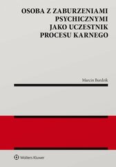 Osoba z zaburzeniami psychicznymi jako uczestnik procesu karnego