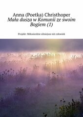 Mała dusza w Komunii ze swoim Bogiem (1)