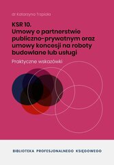 KSR 10. Umowy o partnerstwie publiczno-prywatnym oraz umowy koncesji na roboty budowlane lub usługi