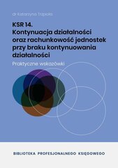 KSR 14. Kontynuacja działalności oraz rachunkowość jednostek przy braku kontynuowania działalności