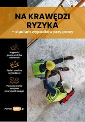 Na krawędzi ryzyka – studium wypadków przy pracy