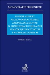 Prawne aspekty neuronowego modelu zarządzania danymi w administracji federalnej Stanów Zjednoczonych z wykorzystaniem AI