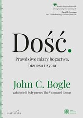 Dość. Prawdziwe miary bogactwa, biznesu i życia