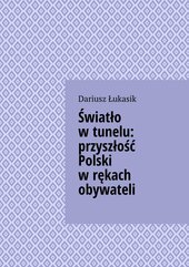 Światło w tunelu: przyszłość Polski w rękach obywateli