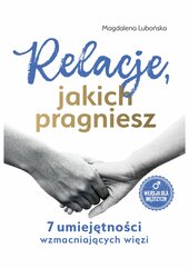 Relacje, jakich pragniesz. 7 umiejętności wzmacniających więzi. Mężczyźni