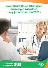 Kontrola zwolnień lekarskich na nowych zasadach – czy już od stycznia 2025 r.