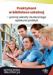 Praktykant w bibliotece szkolnej – poznaj sekrety skutecznego opiekuna praktyk