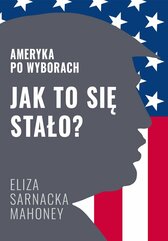 Jak to się stało? Ameryka po wyborach