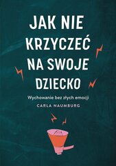 Jak nie krzyczeć na swoje dziecko