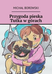 Przygoda pieska Tutka w górach