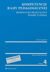 Kompetencje rady pedagogicznej. Komentarz praktyczny. Wzory uchwał