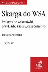 Skarga do WSA. Praktyczne wskazówki przykłady kazusy orzecznictwo