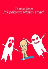 Jak pokonać własny strach