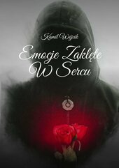 Emocje Zaklęte W Sercu