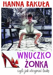 Wnuczkożonka, czyli jak utrzymać laskę