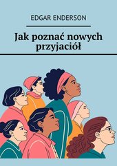 Jak poznać nowych przyjaciół