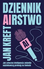 DZIENNIK(AI)RSTWO. Jak sztuczna inteligencja zmienia najciekawszą profesję na świecie