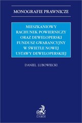 Mieszkaniowy rachunek powierniczy oraz Deweloperski Fundusz Gwarancyjny w świetle nowej ustawy deweloperskiej