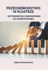 Przedsiębiorstwo w klastrze – wyzwanie dla zarządzania czy kaprys rynku